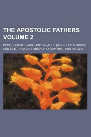 Cover of The Apostolic Fathers Volume 2