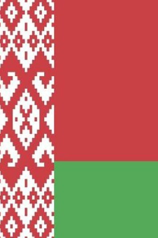 Cover of Belarus Travel Journal - Belarus Flag Notebook - Belarusian Flag Book