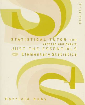 Book cover for Statistical Tutor for Johnson/Kuby's Just the Essentials of Elementary  Statistics, 9th