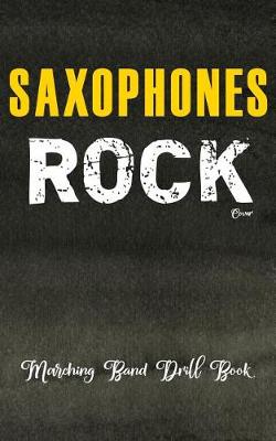 Book cover for Marching Band Drill Book - Saxophones Rock Cover