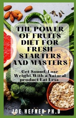 Book cover for The Power of Fruits Diet for Fresh Starters and Masters