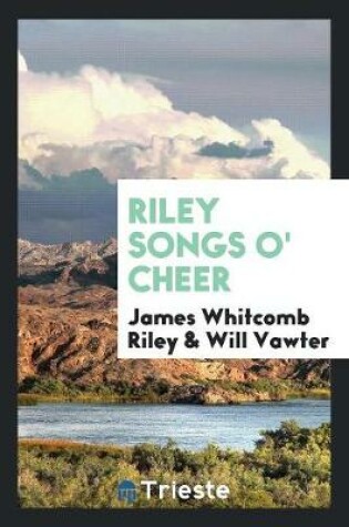 Cover of Riley Songs O' Cheer