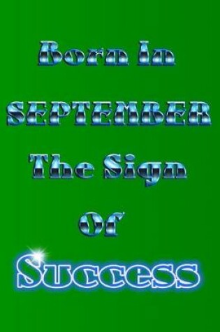 Cover of Born In September The Sign Of Success
