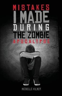 Book cover for Mistakes I Made During the Zombie Apocalypse