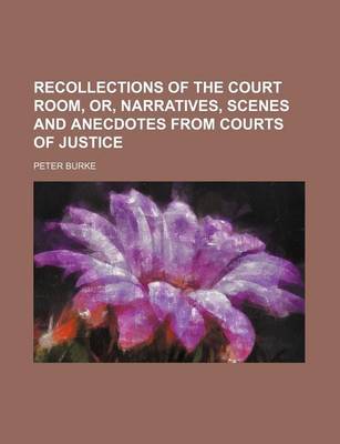 Book cover for Recollections of the Court Room, Or, Narratives, Scenes and Anecdotes from Courts of Justice