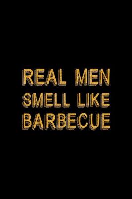 Book cover for Real Men Smell Like Barbecue