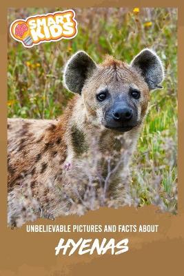 Book cover for Unbelievable Pictures and Facts About Hyenas