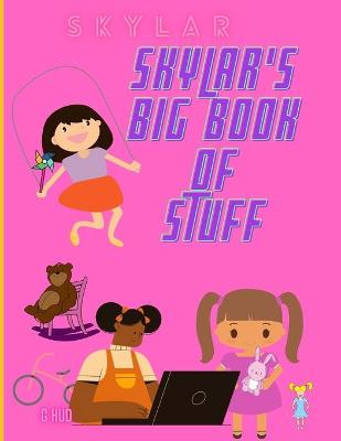 Book cover for Skylar's Big Book of Stuff