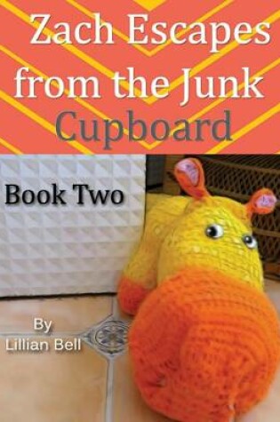 Cover of Zach Escapes From The Junk Cupboard
