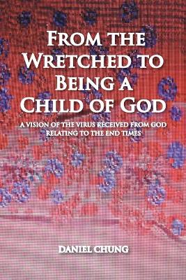 Cover of From the Wretched to Being a Child of God