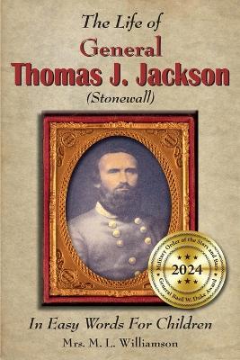 Cover of The Life of General Thomas J. Jackson In Easy Words for the Young