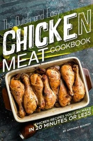 Cover of The Quick and Easy Chicken Meat Cookbook