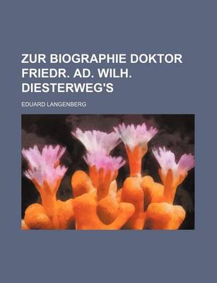 Book cover for Zur Biographie Doktor Friedr. Ad. Wilh. Diesterweg's