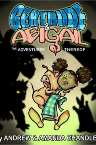 Cover of Gertrude and Abigail (The Adventures Thereof)