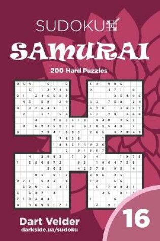 Cover of Sudoku Samurai - 200 Hard Puzzles 9x9 (Volume 16)