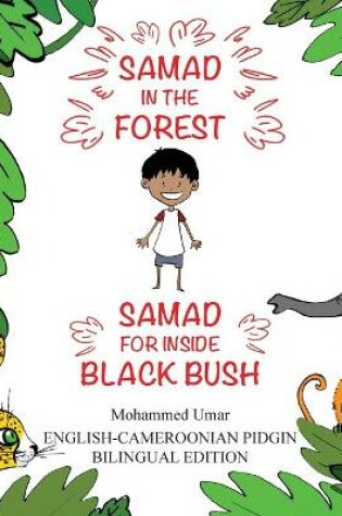 Cover of Samad in the Forest: English - Cameroonian Pidgin Bilingual Edition