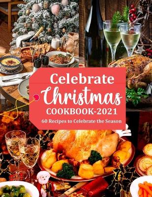 Book cover for Celebrate Christmas Cookbook 2021