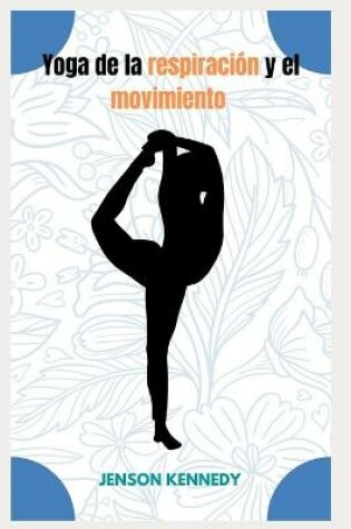 Cover of Yoga de la respiración y el movimiento