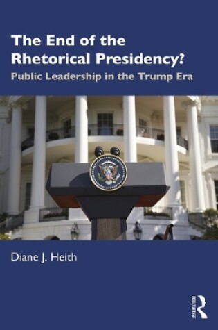 Cover of The End of the Rhetorical Presidency?