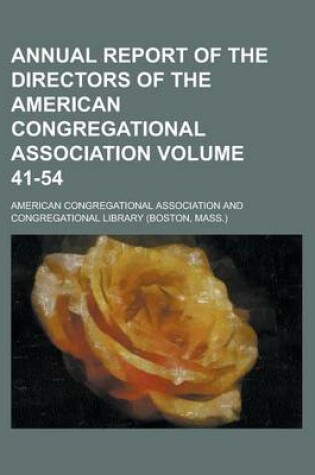 Cover of Annual Report of the Directors of the American Congregational Association Volume 41-54