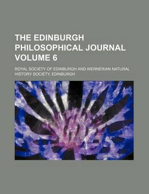 Book cover for The Edinburgh Philosophical Journal Volume 6