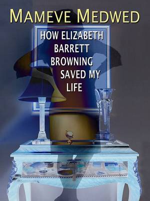 Book cover for How Elizabeth Barrett Browning Saved My Life