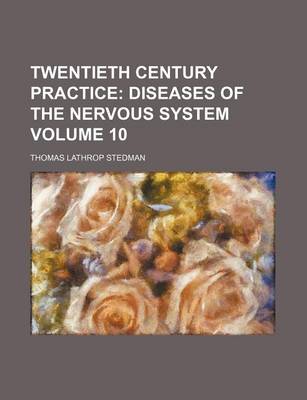 Book cover for Twentieth Century Practice; Diseases of the Nervous System Volume 10