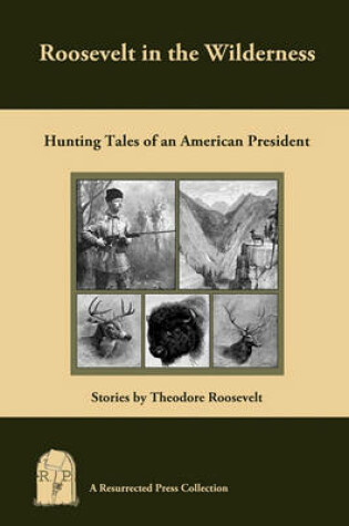 Cover of Roosevelt in the Wilderness