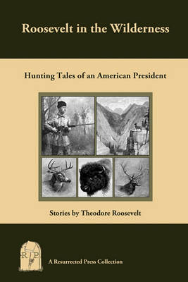 Book cover for Roosevelt in the Wilderness