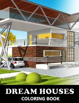 Book cover for Dream Houses Coloring Book