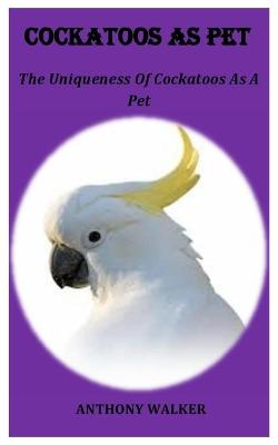 Book cover for Cockatoos As Pet