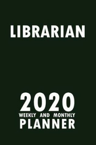 Cover of Librarian 2020 Weekly and Monthly Planner