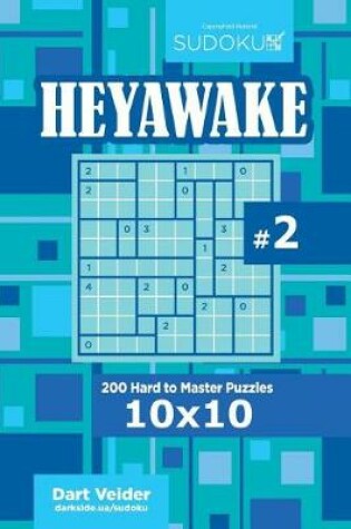 Cover of Sudoku Heyawake - 200 Hard to Master Puzzles 10x10 (Volume 2)