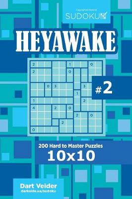 Book cover for Sudoku Heyawake - 200 Hard to Master Puzzles 10x10 (Volume 2)