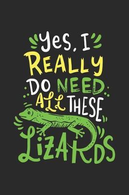 Book cover for Yes I Really Do Need All These Lizards