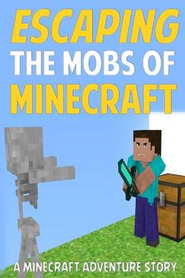 Book cover for Escaping the Mobs of Minecraft