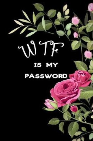 Cover of WTF Is My Password