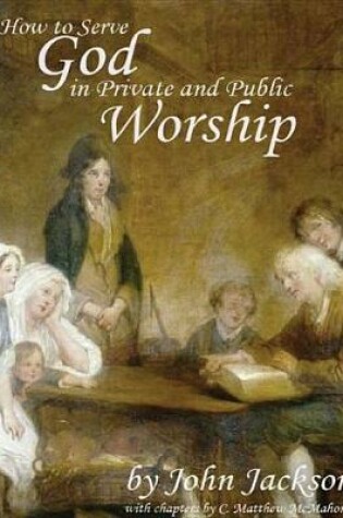 Cover of How to Serve God in Private and Public Worship