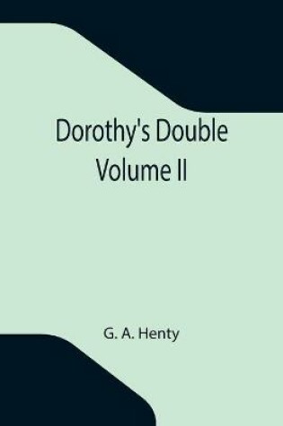 Cover of Dorothy's Double. Volume II