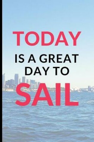 Cover of Today Is a Great Day To Sail