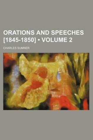 Cover of Orations and Speeches [1845-1850] (Volume 2)