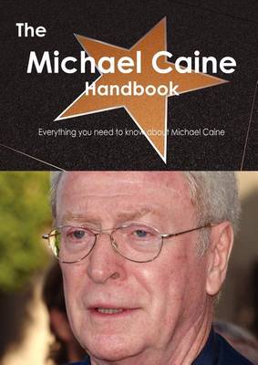 Book cover for The Michael Caine Handbook - Everything You Need to Know about Michael Caine