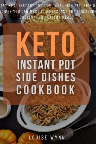 Cover of Keto Instant Pot Side Dishes Cookbook