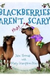 Book cover for Blackberries Aren't That Scary