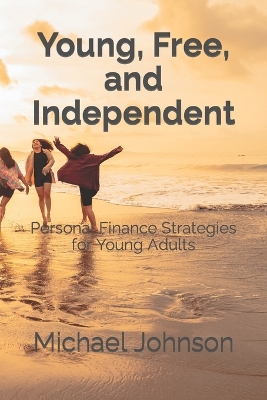 Book cover for Young, Free, and Independent