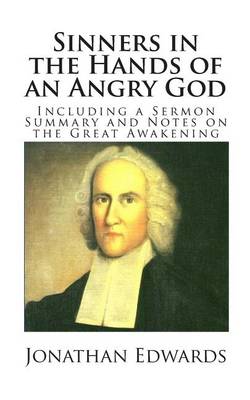 Book cover for Sinners in the Hands of an Angry God (Including a Sermon Summary and Notes on the Great Awakening)