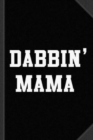 Cover of Dabbin' Mama Journal Notebook