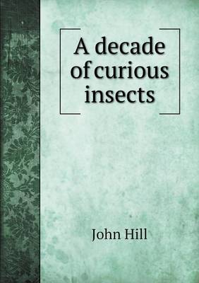 Book cover for A decade of curious insects