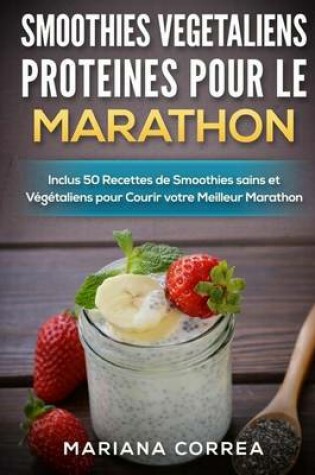 Cover of SMOOTHIES VEGETALIENS PROTEINES POUR Le MARATHON