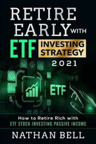 Cover of Retire Early with ETF Investing Strategy 2021